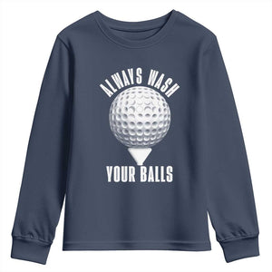 Funny Golf Youth Sweatshirt Always Wash Your Balls Meme TS10 Navy Print Your Wear