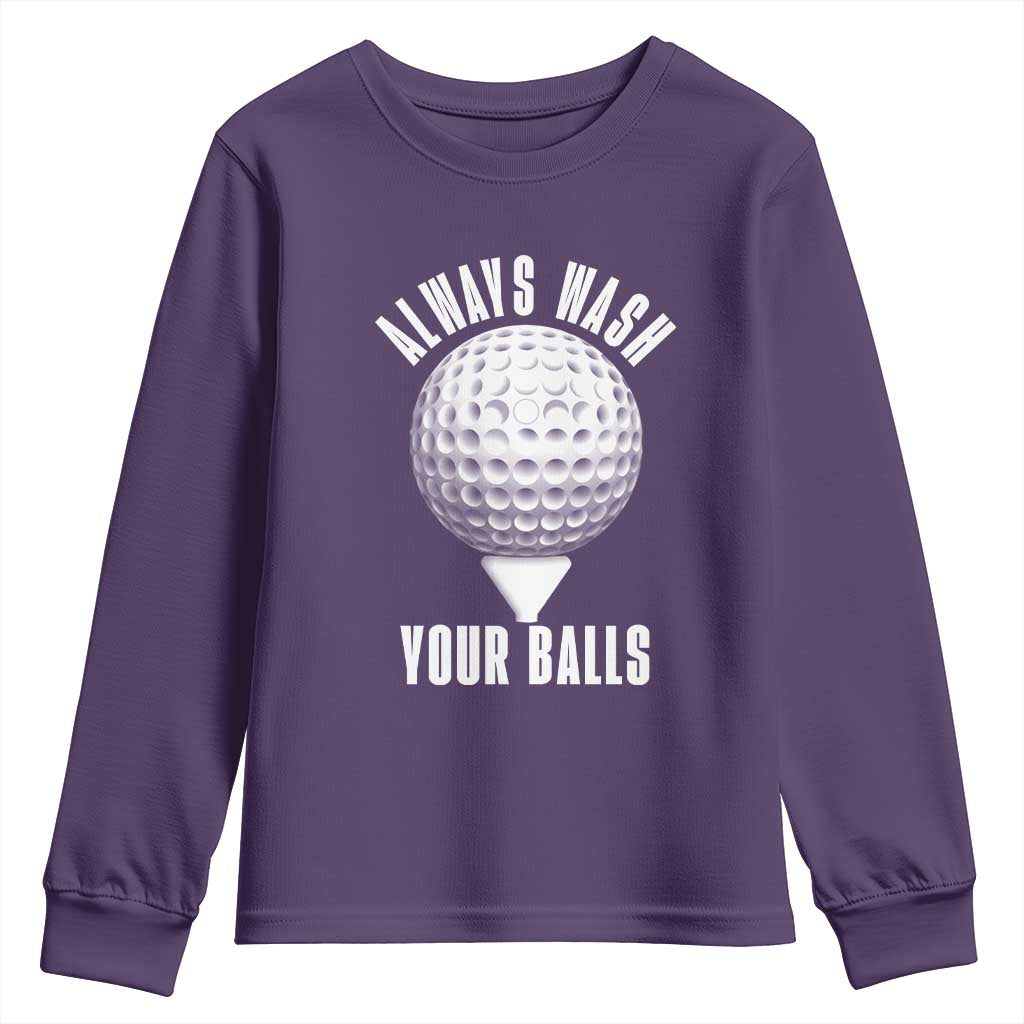 Funny Golf Youth Sweatshirt Always Wash Your Balls Meme TS10 Purple Print Your Wear