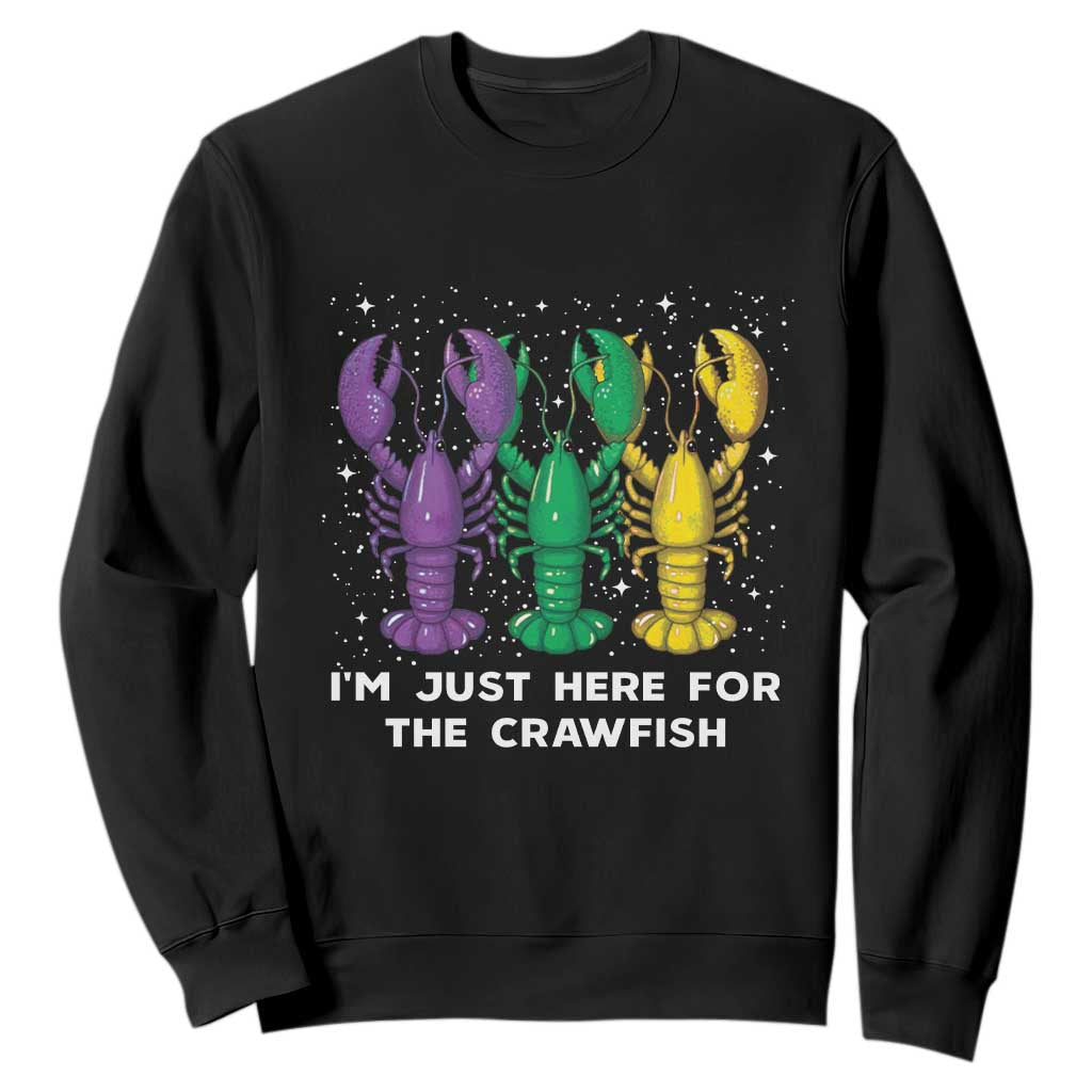 Carnival Mardi GrasMardi Gras Sweatshirt I'm Just Here For The Crawfish TS10 Black Print Your Wear