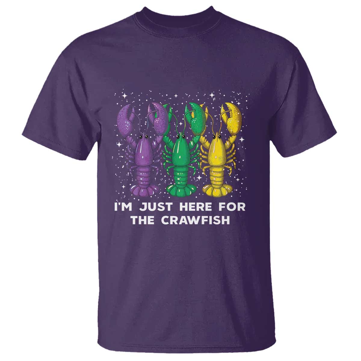 Carnival Mardi Gras T Shirt I'm Just Here For The Crawfish TS10 Purple Print Your Wear