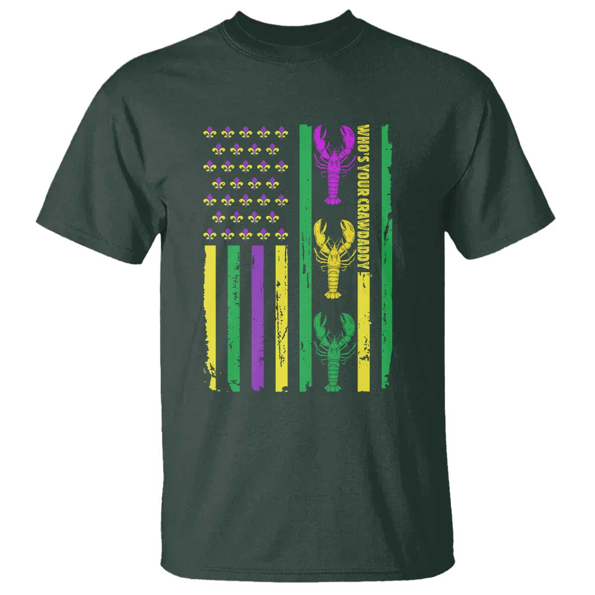 Funny Mardi Gras Crawfish T Shirt Whos Your Crawdaddy USA American Flag Carnival TS10 Dark Forest Green Print Your Wear