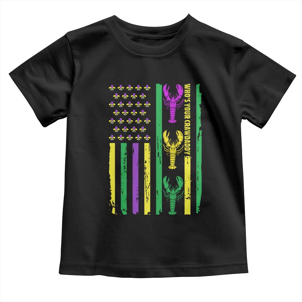 Funny Mardi Gras Crawfish Toddler T Shirt Whos Your Crawdaddy USA American Flag Carnival TS10 Black Print Your Wear