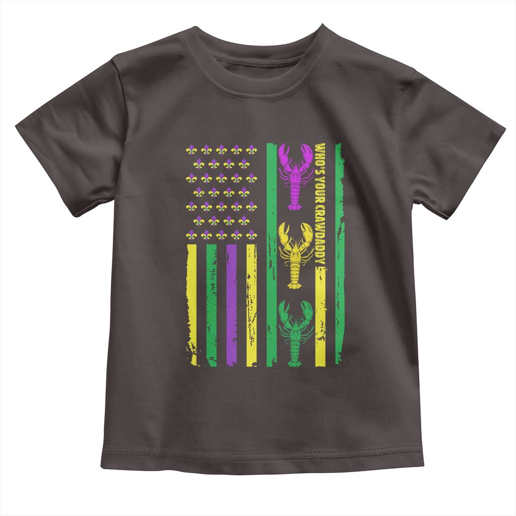 Funny Mardi Gras Crawfish Toddler T Shirt Whos Your Crawdaddy USA American Flag Carnival TS10 Dark Chocolate Print Your Wear