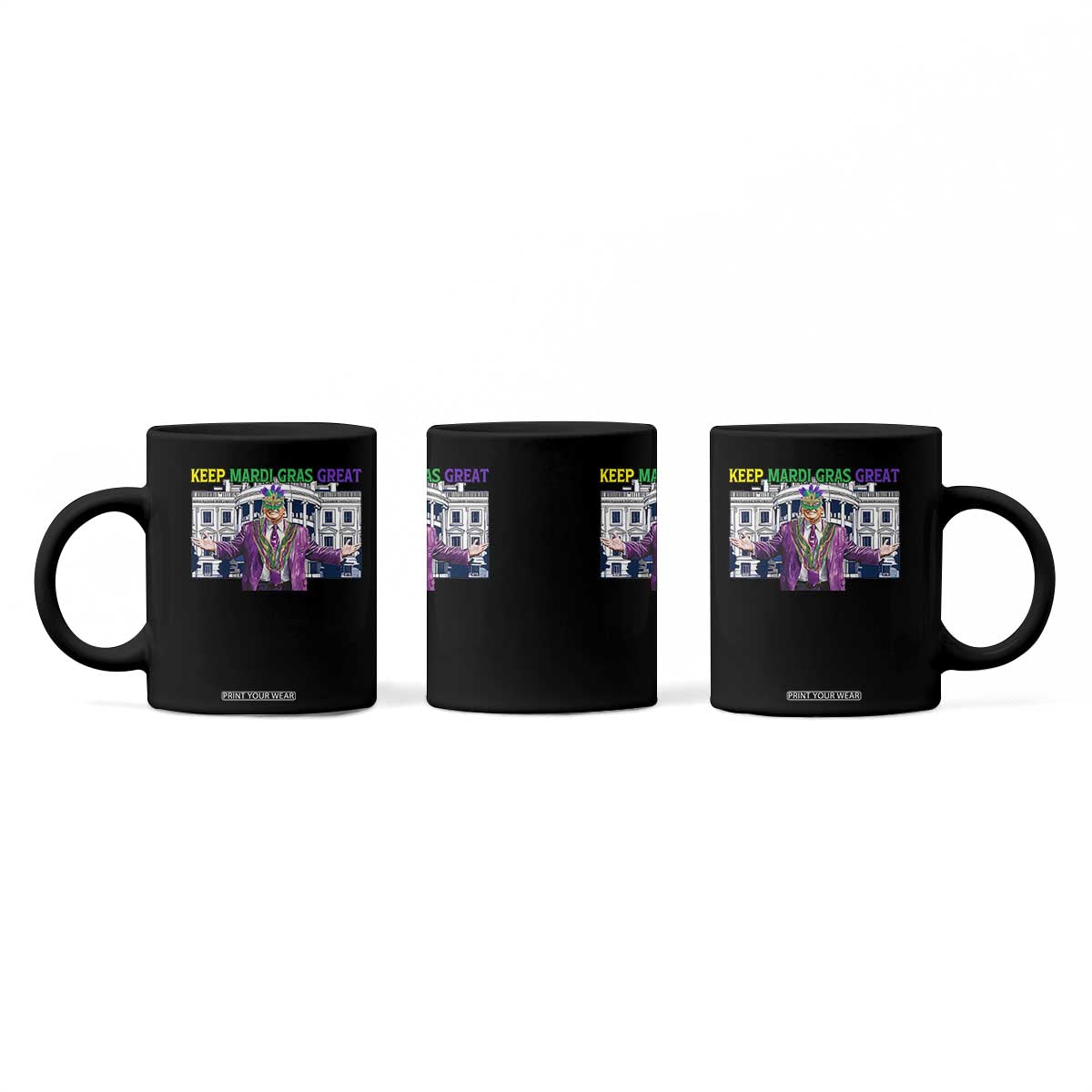 Trump Mardi Gras Coffee Mug Carnival New Orleans Trip Parade Outfit TS10 Print Your Wear