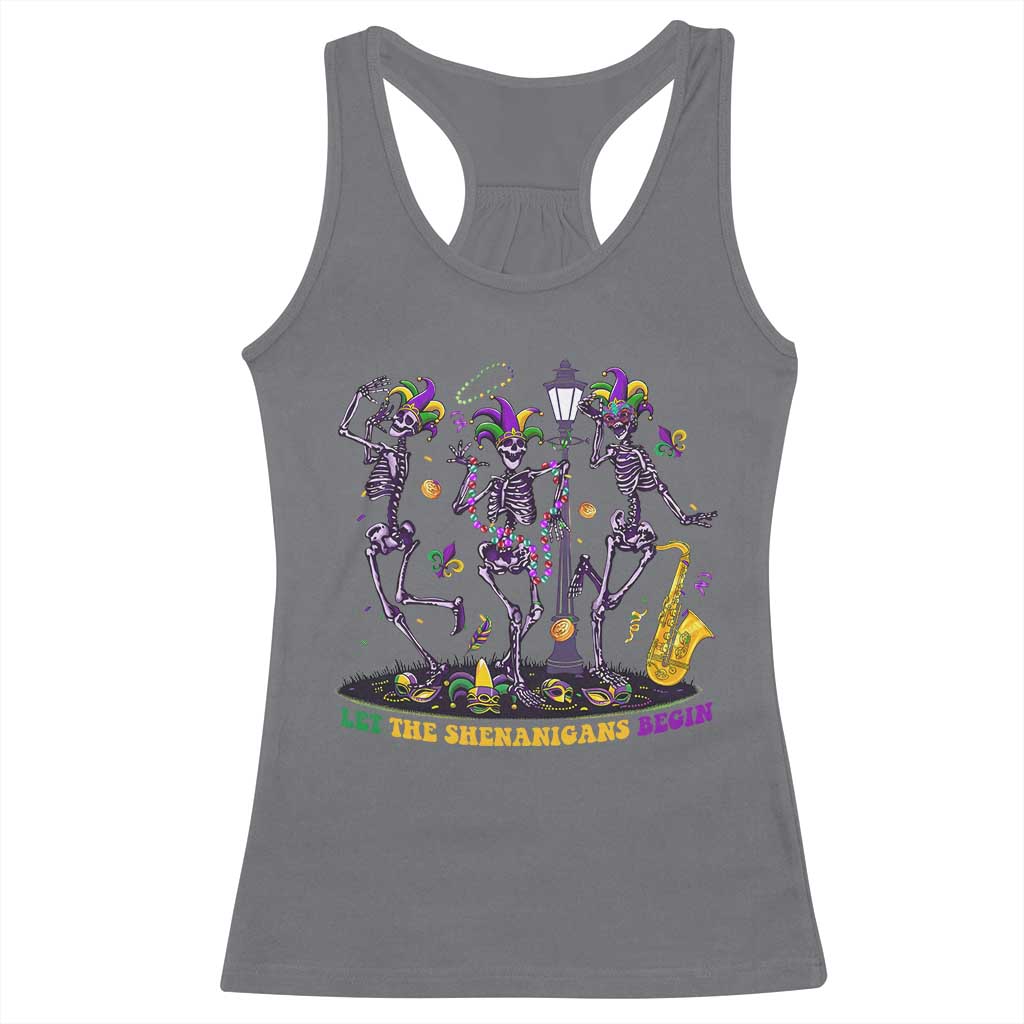 Funny Mardi Gras Racerback Tank Top Dancing Skeleton Let The Shenanigans Begin TS10 Charcoal Print Your Wear