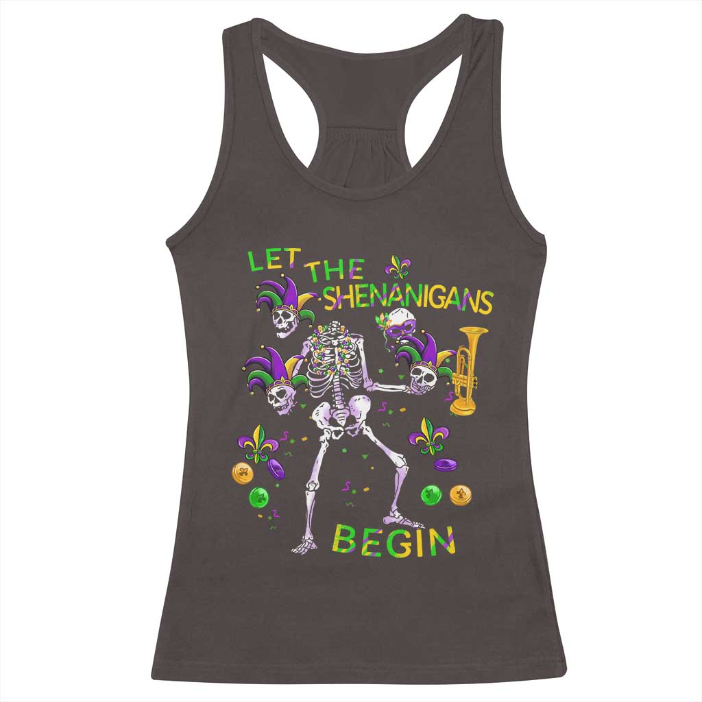 Funny Mardi Gras Racerback Tank Top Let The Shenanigans Begin Juggling Skeleton TS10 Dark Chocolate Print Your Wear