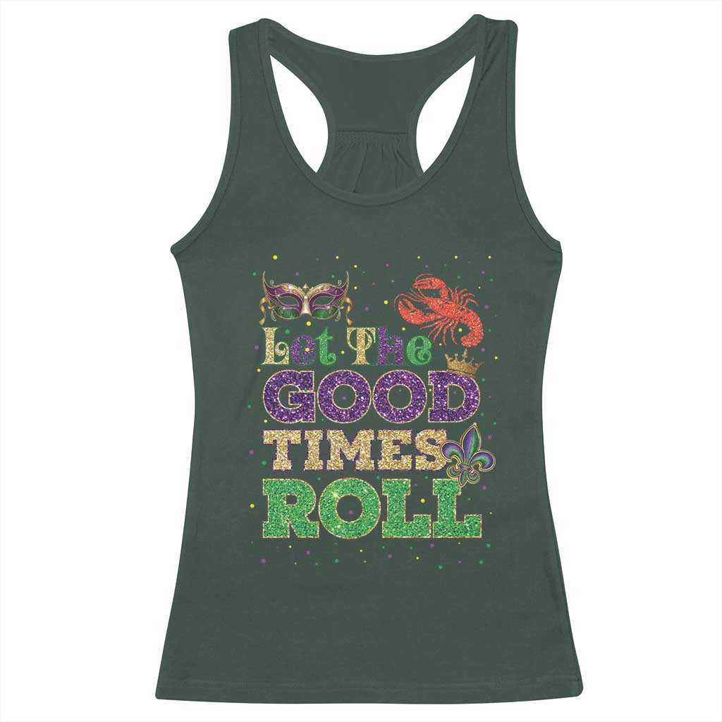 Mardi Gras Racerback Tank Top Let The Good Times Roll Glitter Print TS10 Dark Forest Green Print Your Wear