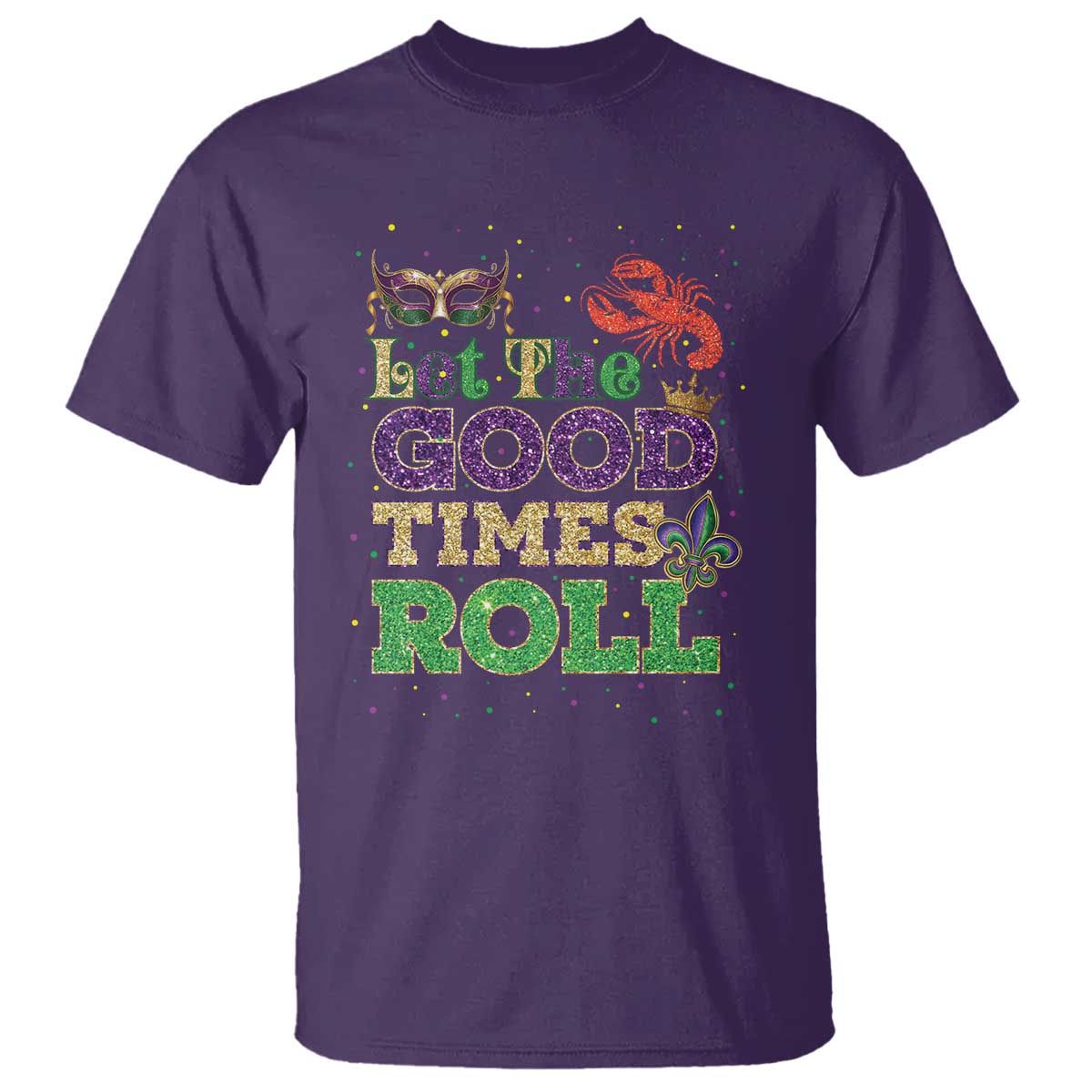 Mardi Gras T Shirt Let The Good Times Roll Glitter Print TS10 Purple Print Your Wear