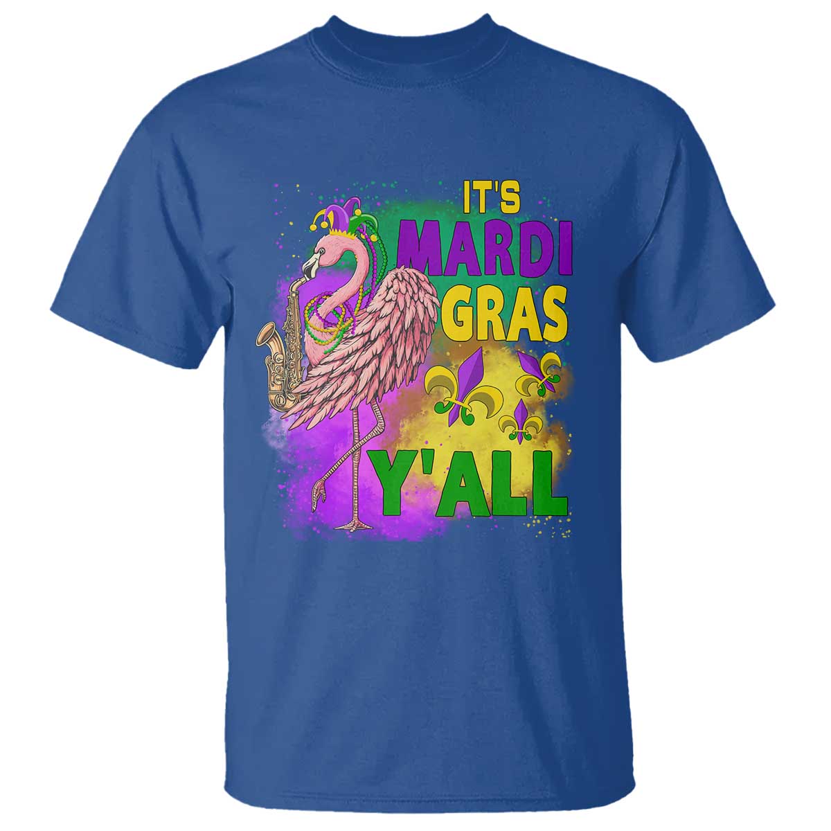 Its Mardi Gras Yall T Shirt Funny Carnival Flamingo TS10 Royal Blue Print Your Wear