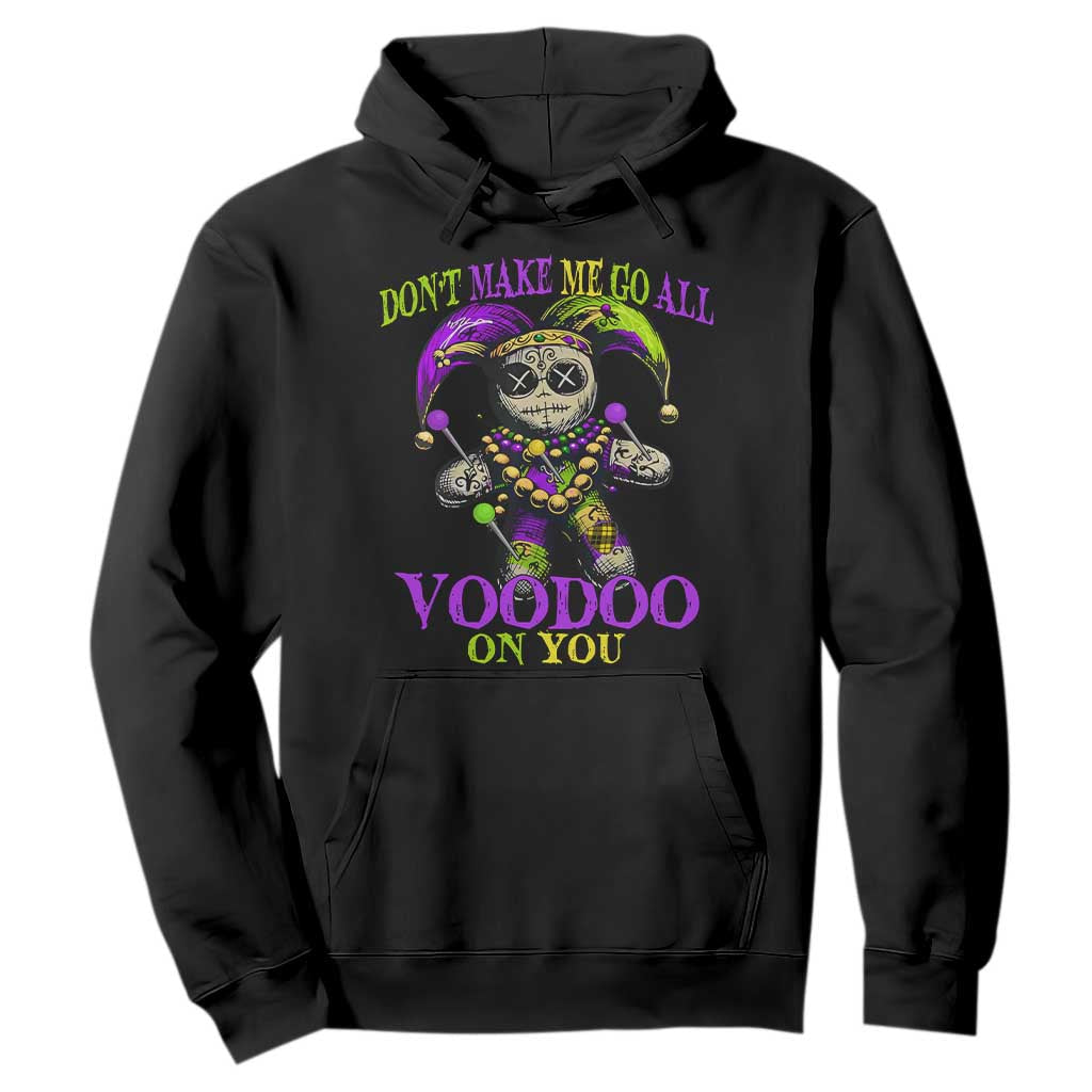 Mardi Gras Voodoo Hoodie New Orleans Witch Doctor Dont Make Me Go All Voodoo On You TS10 Black Print Your Wear