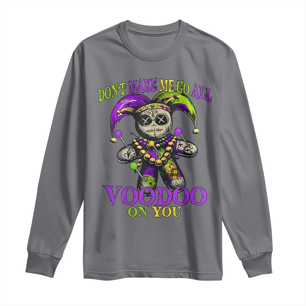 Mardi Gras Voodoo Long Sleeve Shirt New Orleans Witch Doctor Dont Make Me Go All Voodoo On You TS10 Charcoal Print Your Wear
