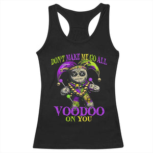 Mardi Gras Voodoo Racerback Tank Top New Orleans Witch Doctor Dont Make Me Go All Voodoo On You TS10 Black Print Your Wear