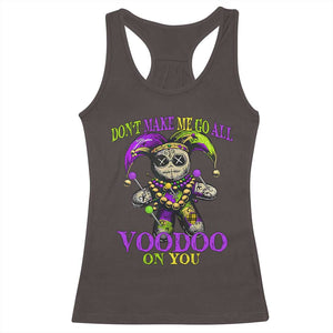 Mardi Gras Voodoo Racerback Tank Top New Orleans Witch Doctor Dont Make Me Go All Voodoo On You TS10 Dark Chocolate Print Your Wear