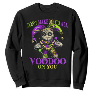 Mardi Gras Voodoo Sweatshirt New Orleans Witch Doctor Dont Make Me Go All Voodoo On You TS10 Black Print Your Wear