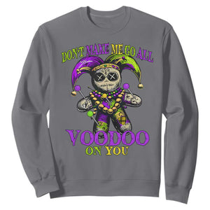 Mardi Gras Voodoo Sweatshirt New Orleans Witch Doctor Dont Make Me Go All Voodoo On You TS10 Charcoal Print Your Wear