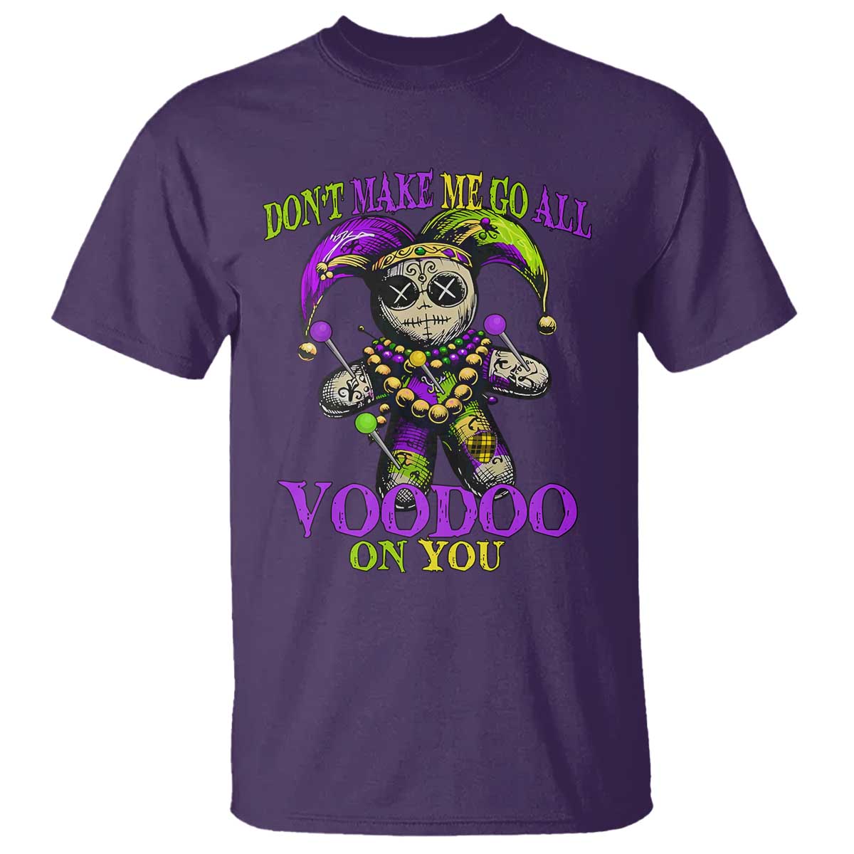 Mardi Gras Voodoo T Shirt New Orleans Witch Doctor Dont Make Me Go All Voodoo On You TS10 Purple Print Your Wear