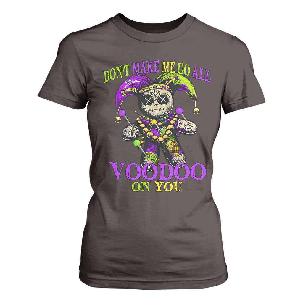 Mardi Gras Voodoo T Shirt For Women New Orleans Witch Doctor Dont Make Me Go All Voodoo On You TS10 Dark Chocolate Print Your Wear