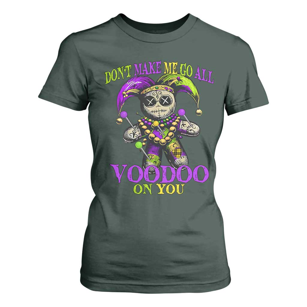 Mardi Gras Voodoo T Shirt For Women New Orleans Witch Doctor Dont Make Me Go All Voodoo On You TS10 Dark Forest Green Print Your Wear