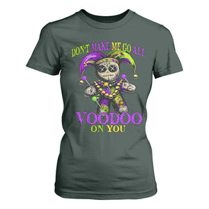 Mardi Gras Voodoo T Shirt For Women New Orleans Witch Doctor Dont Make Me Go All Voodoo On You TS10 Dark Forest Green Print Your Wear