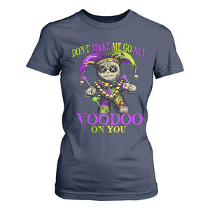 Mardi Gras Voodoo T Shirt For Women New Orleans Witch Doctor Dont Make Me Go All Voodoo On You TS10 Navy Print Your Wear