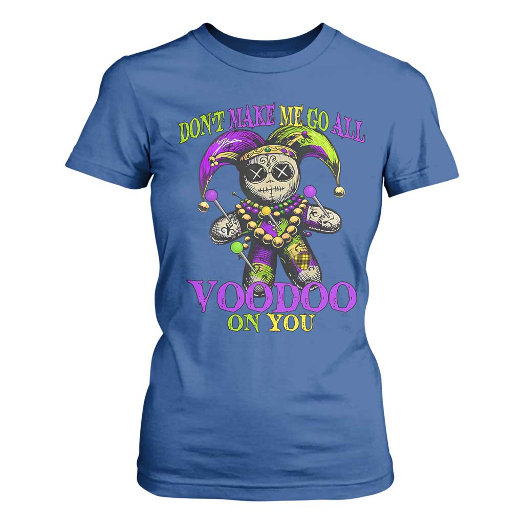Mardi Gras Voodoo T Shirt For Women New Orleans Witch Doctor Dont Make Me Go All Voodoo On You TS10 Royal Blue Print Your Wear