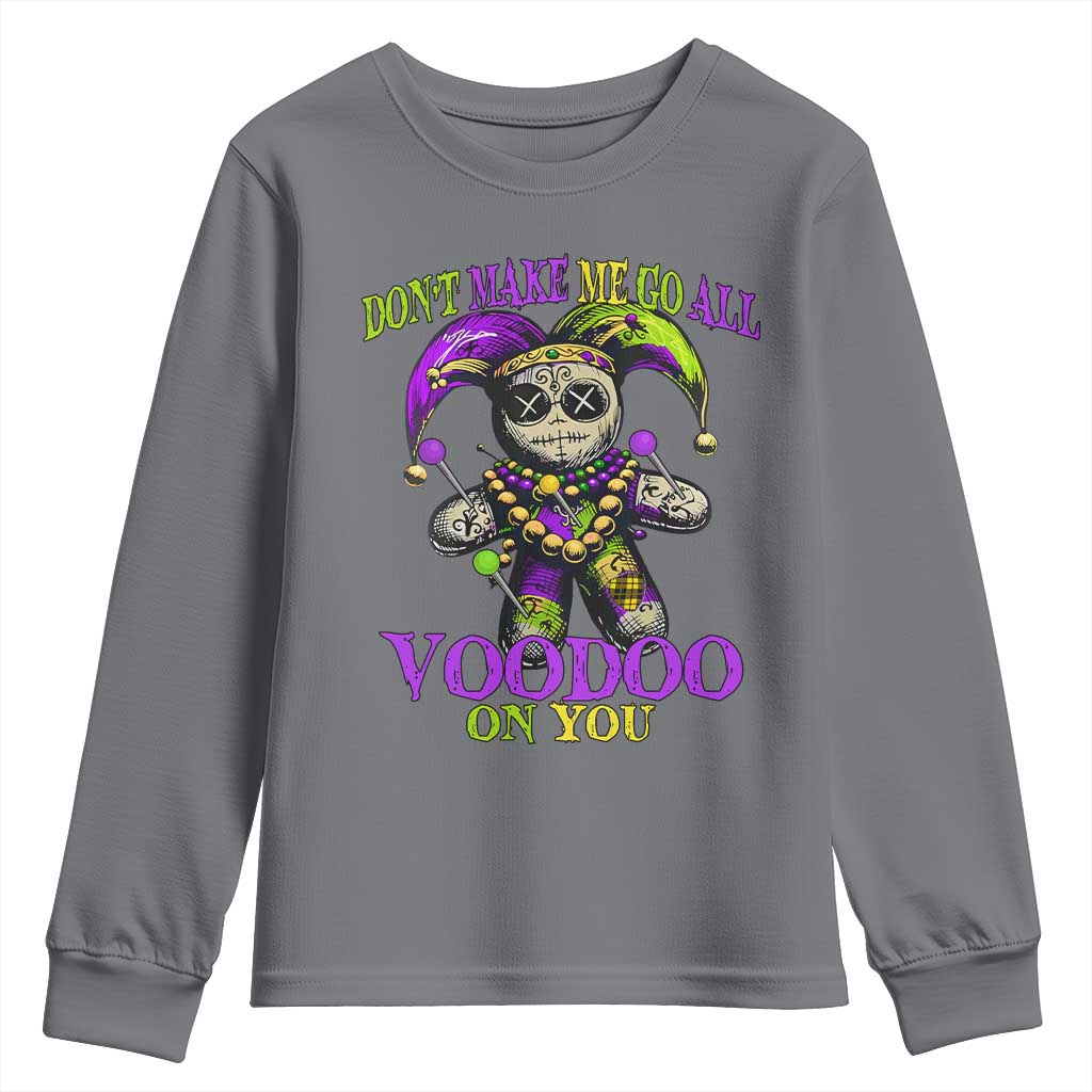 Mardi Gras Voodoo Youth Sweatshirt New Orleans Witch Doctor Dont Make Me Go All Voodoo On You TS10 Charcoal Print Your Wear
