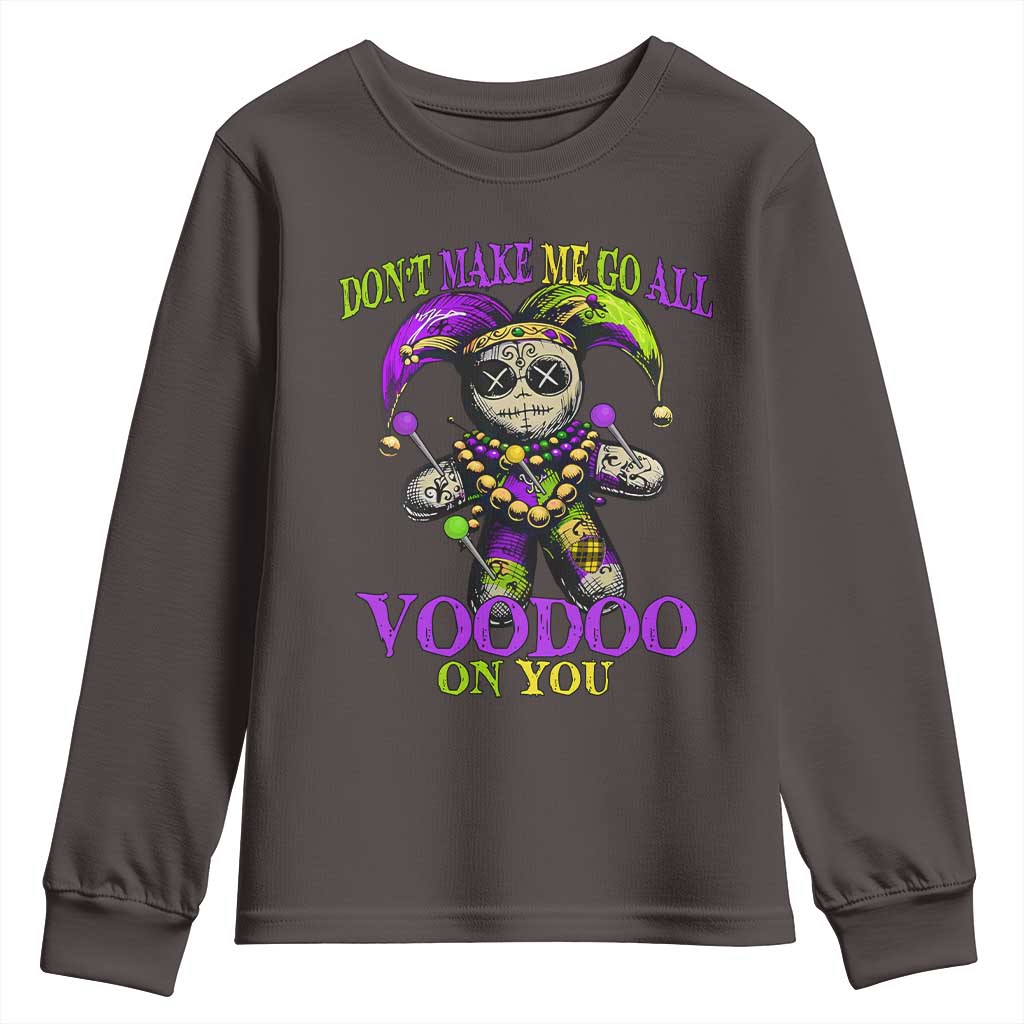 Mardi Gras Voodoo Youth Sweatshirt New Orleans Witch Doctor Dont Make Me Go All Voodoo On You TS10 Dark Chocolate Print Your Wear