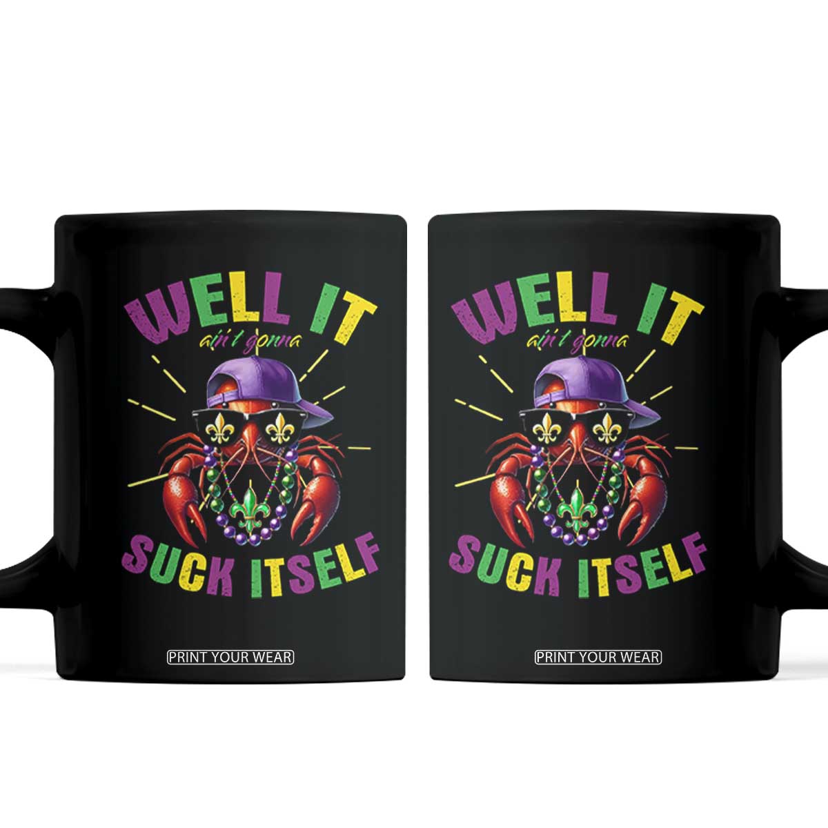 It Aint Gonna Suck Itself Crawfish Funny Mardi Gras Coffee Mug TS10 Black Print Your Wear