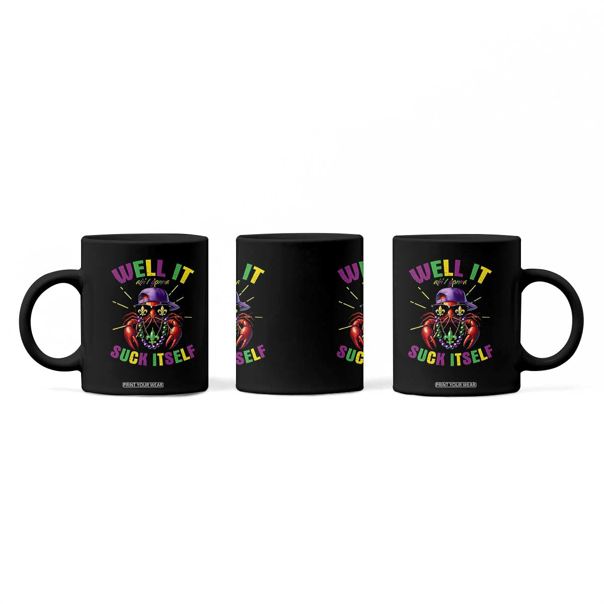 It Aint Gonna Suck Itself Crawfish Funny Mardi Gras Coffee Mug TS10 Print Your Wear