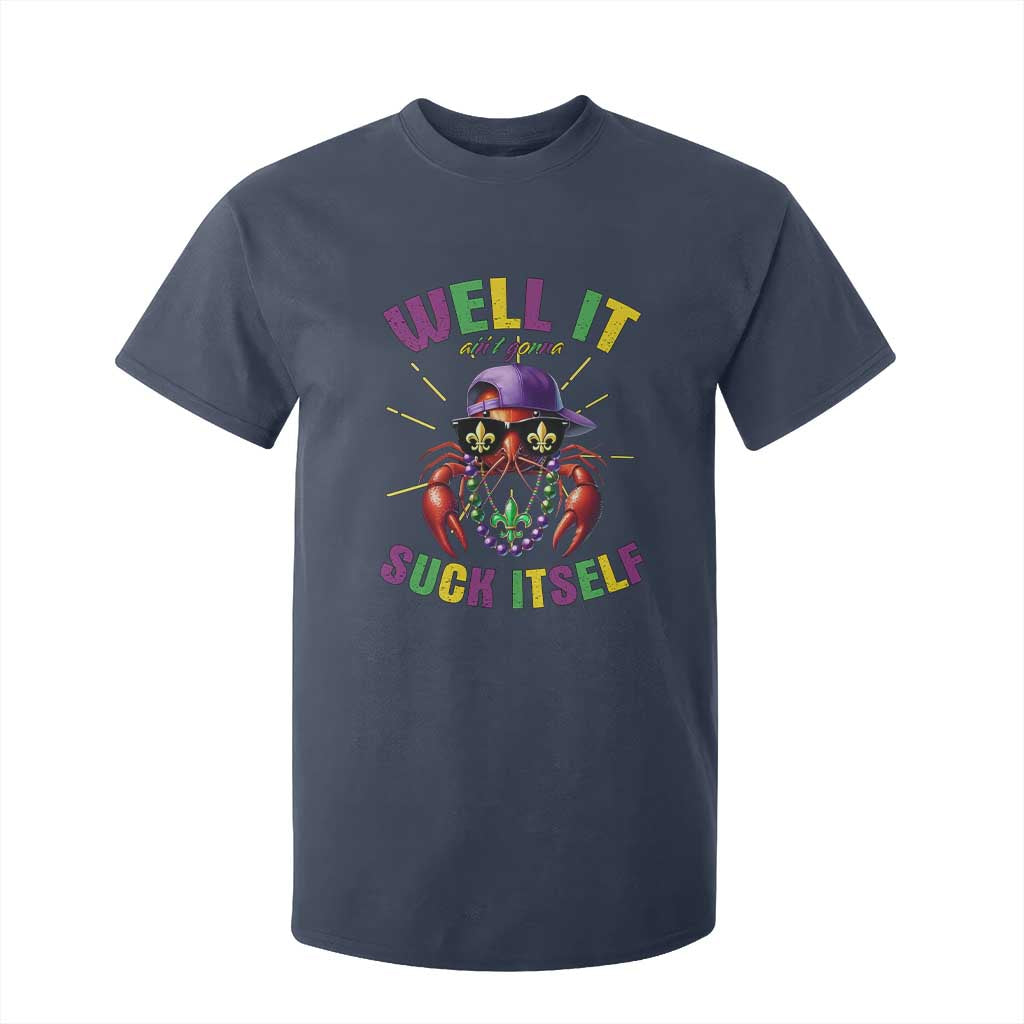 It Aint Gonna Suck Itself Crawfish Funny Mardi Gras T Shirt For Kid TS10 Navy Print Your Wear