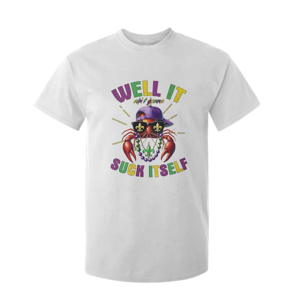It Aint Gonna Suck Itself Crawfish Funny Mardi Gras T Shirt For Kid TS10 White Print Your Wear