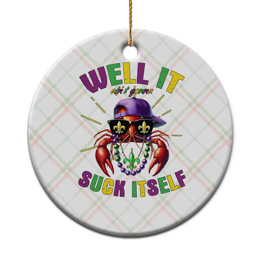 It Aint Gonna Suck Itself Crawfish Funny Mardi Gras Ceramic Ornament TS10 1pc Christmas Plaid Print Your Wear