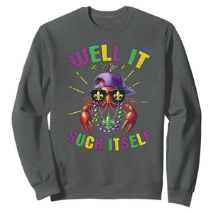 It Aint Gonna Suck Itself Crawfish Funny Mardi Gras Sweatshirt TS10 Dark Heather Print Your Wear