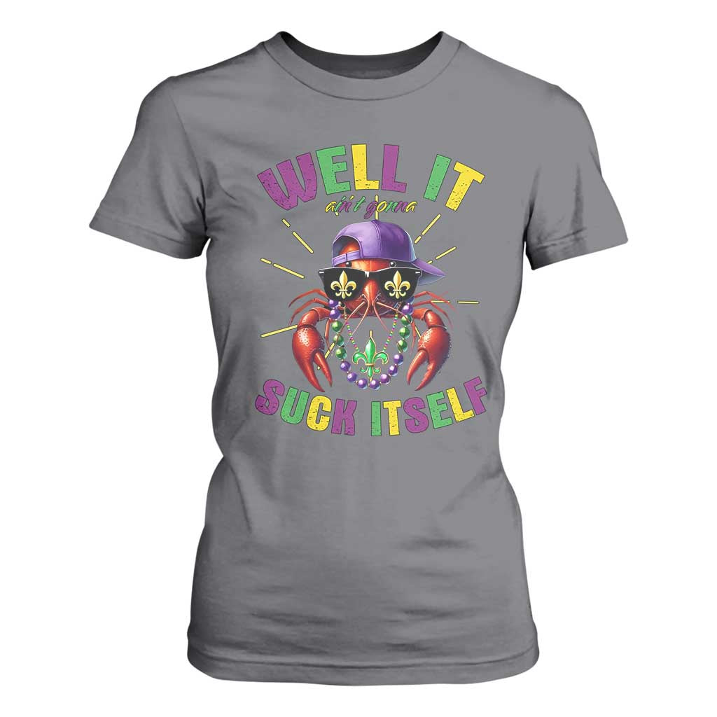 It Aint Gonna Suck Itself Crawfish Funny Mardi Gras T Shirt For Women TS10 Charcoal Print Your Wear