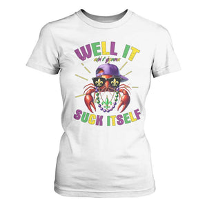 It Aint Gonna Suck Itself Crawfish Funny Mardi Gras T Shirt For Women TS10 White Print Your Wear