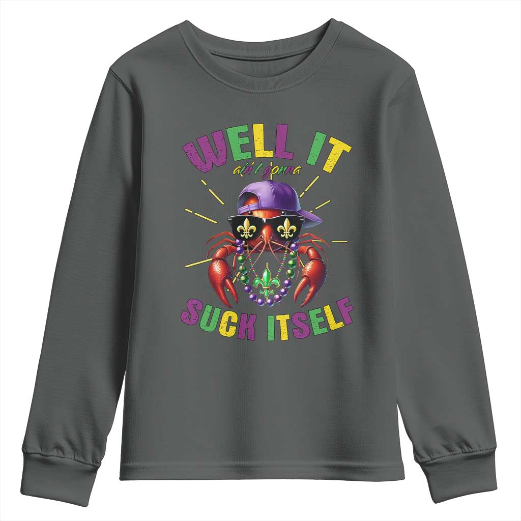 It Aint Gonna Suck Itself Crawfish Funny Mardi Gras Youth Sweatshirt TS10 Dark Heather Print Your Wear