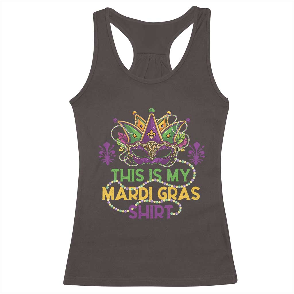 This Is My Mardi Gras Shirt Racerback Tank Top Funny Outfit Party Mask Costume TS10 Dark Chocolate Print Your Wear