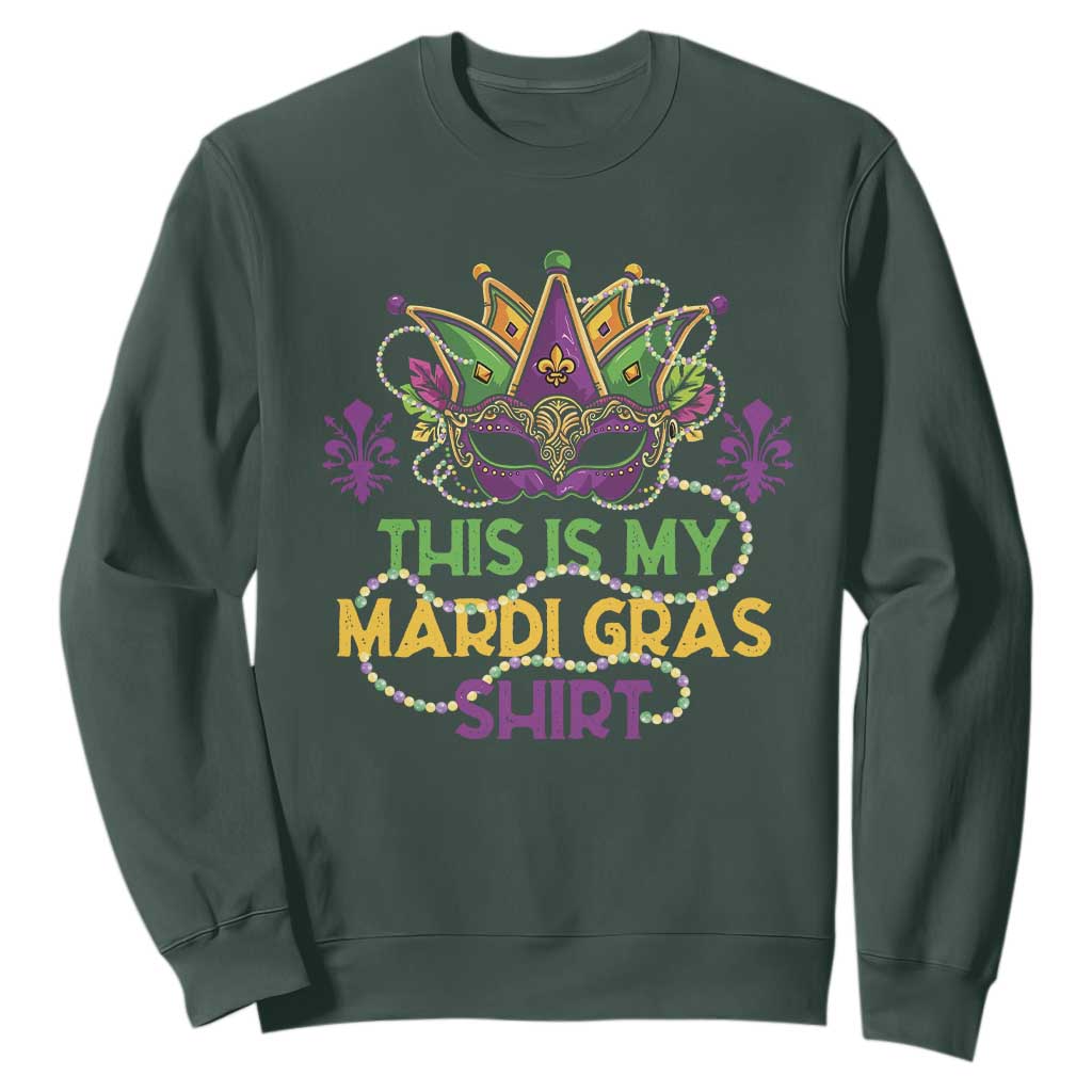 This Is My Mardi Gras Shirt Sweatshirt Funny Outfit Party Mask Costume TS10 Dark Forest Green Print Your Wear