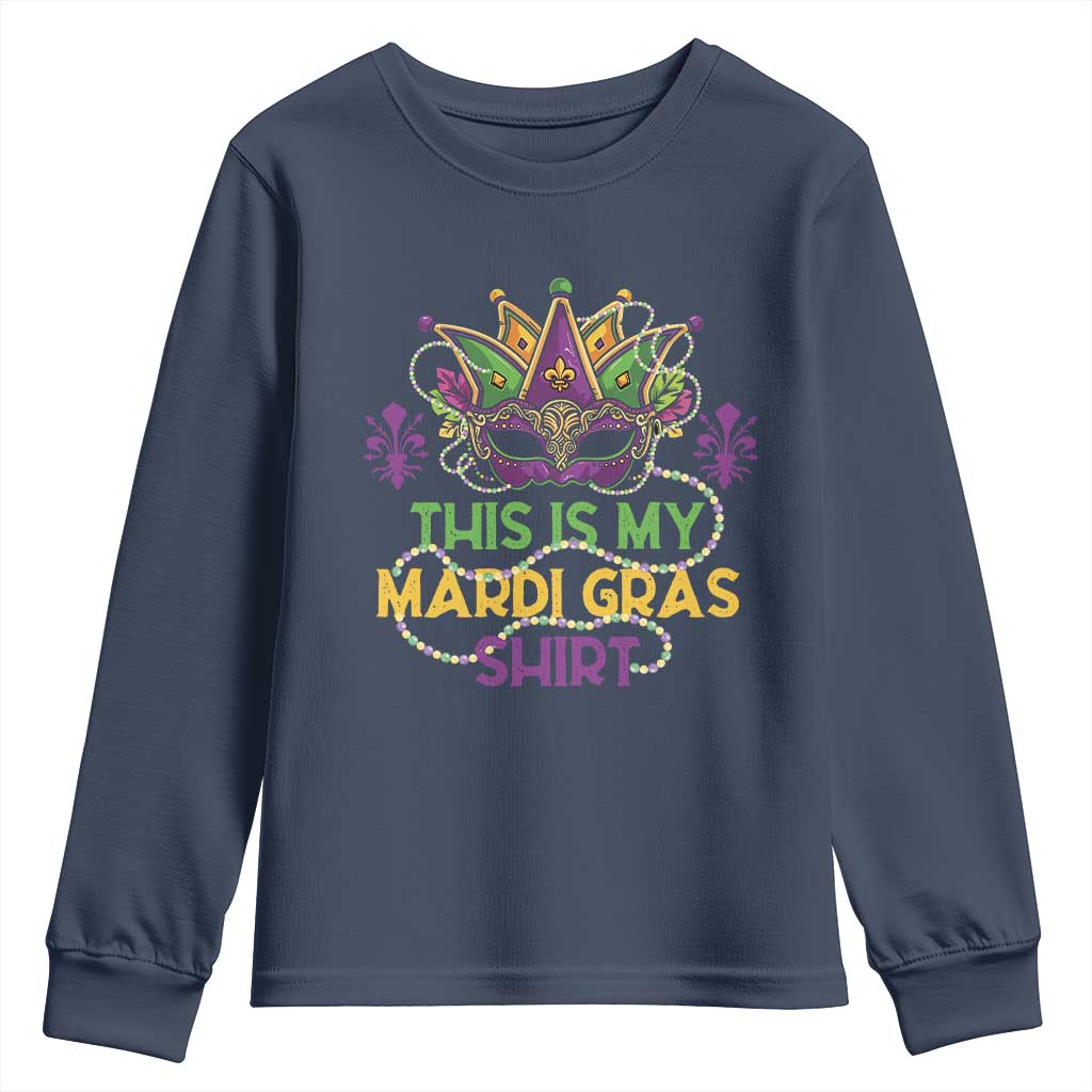 This Is My Mardi Gras Shirt Youth Sweatshirt Funny Outfit Party Mask Costume TS10 Navy Print Your Wear