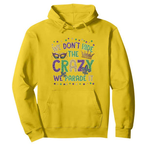 Funny Mardi Gras Hoodie Glitter Print We Don't Hide The Crazy We Parade It TS10 Daisy Print Your Wear
