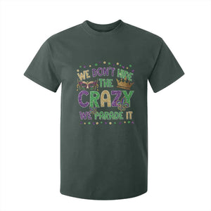 Funny Mardi Gras T Shirt For Kid Glitter Print We Don't Hide The Crazy We Parade It TS10 Dark Forest Green Print Your Wear