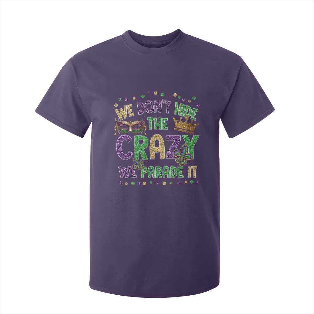 Funny Mardi Gras T Shirt For Kid Glitter Print We Don't Hide The Crazy We Parade It TS10 Purple Print Your Wear