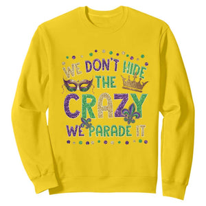 Funny Mardi Gras Sweatshirt Glitter Print We Don't Hide The Crazy We Parade It TS10 Daisy Print Your Wear