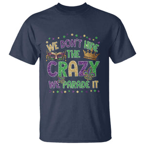 Funny Mardi Gras T Shirt Glitter Print We Don't Hide The Crazy We Parade It TS10 Navy Print Your Wear