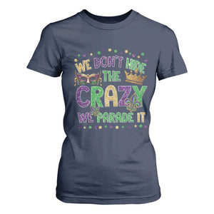 Funny Mardi Gras T Shirt For Women Glitter Print We Don't Hide The Crazy We Parade It TS10 Navy Print Your Wear