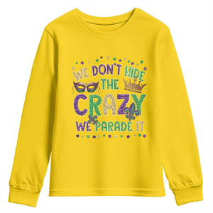 Funny Mardi Gras Youth Sweatshirt Glitter Print We Don't Hide The Crazy We Parade It TS10 Daisy Print Your Wear
