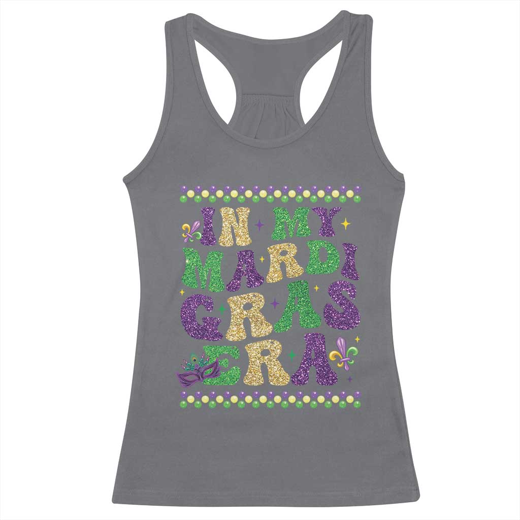 In My Mardi Gras Era Racerback Tank Top Carnival New Orleans Trip Glitter Print TS10 Charcoal Print Your Wear
