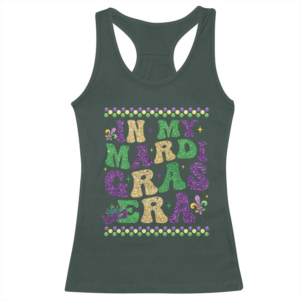 In My Mardi Gras Era Racerback Tank Top Carnival New Orleans Trip Glitter Print TS10 Dark Forest Green Print Your Wear