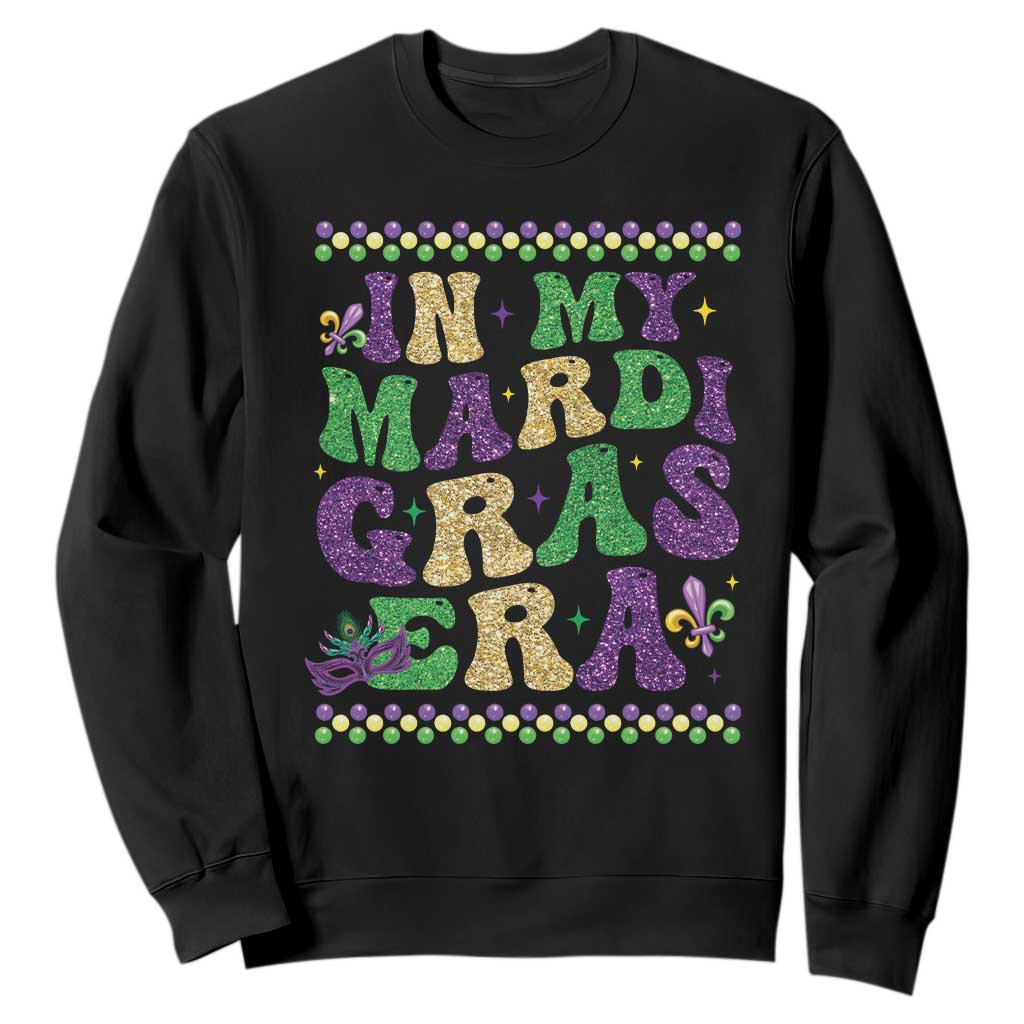 In My Mardi Gras Era Sweatshirt Carnival New Orleans Trip Glitter Print TS10 Black Print Your Wear