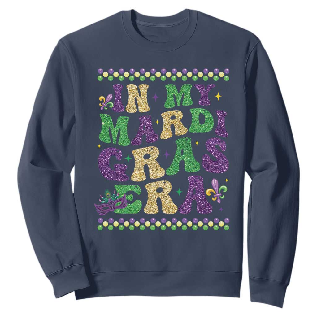 In My Mardi Gras Era Sweatshirt Carnival New Orleans Trip Glitter Print TS10 Navy Print Your Wear